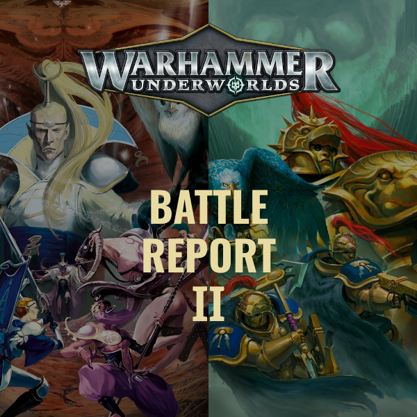 You are currently viewing WARHAMMER UNDERWORLDS – BATTLE REPORT II